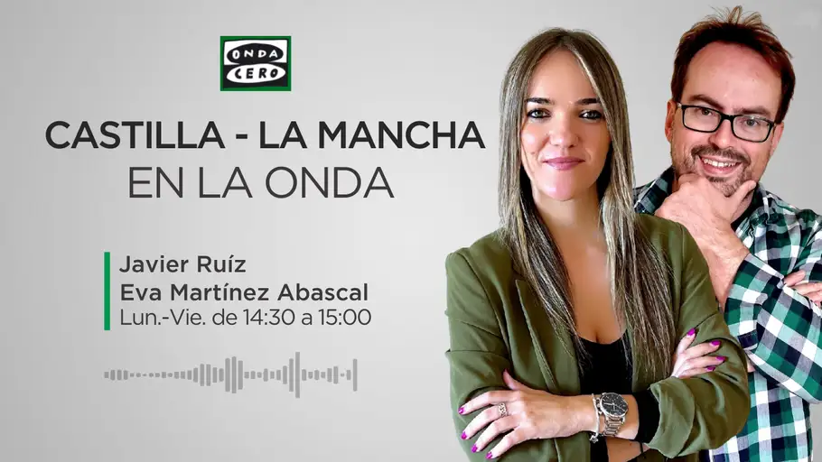 Javier Ruíz y Eva Martínez Abascal. Castilla - La Mancha en la Onda Javier Ruíz y Eva Martínez Abascal. Castilla - La Mancha en la Onda