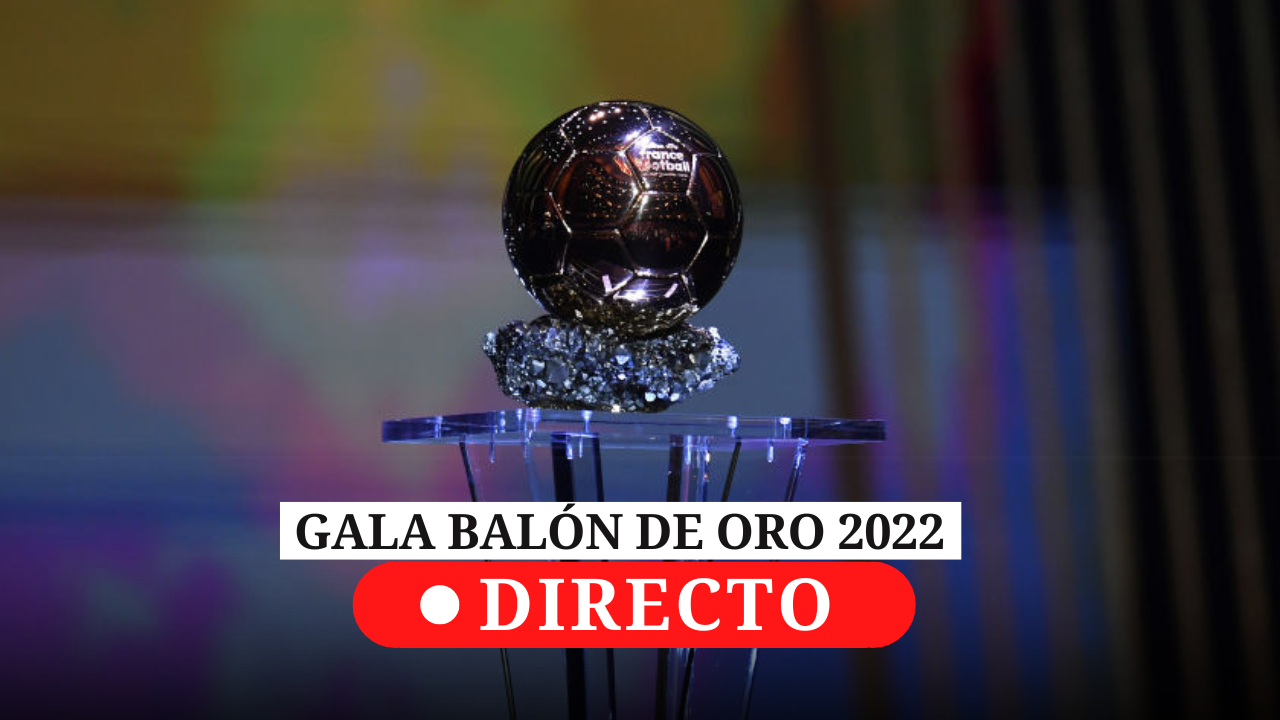 Gala del Balón de Oro 2022 en directo: ganadores y últimas noticias Gala del Balón de Oro 2022 en directo: ganadores y últimas noticias
