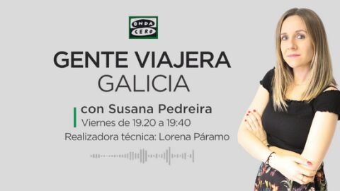 Gente Viajera de Galicia con Susana Pedreira