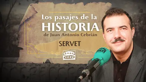 Servet - Los pasajes de la historia, de Juan Antonio Cebrián Servet - Los pasajes de la historia, de Juan Antonio Cebrián