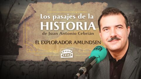 El Explorador Amundsen - Los pasajes de la historia, de Juan Antonio Cebri&aacute;n