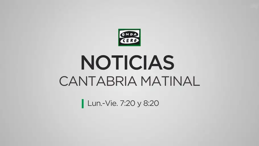 Noticias Cantabria Matinal Noticias Cantabria Matinal
