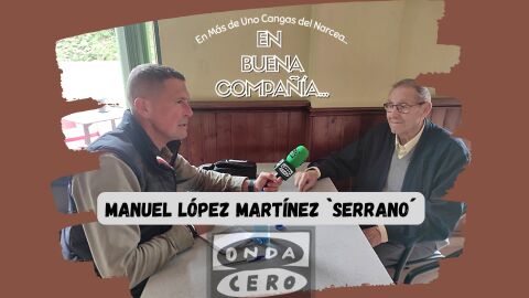 Con Manolo `Serrano&acute; 