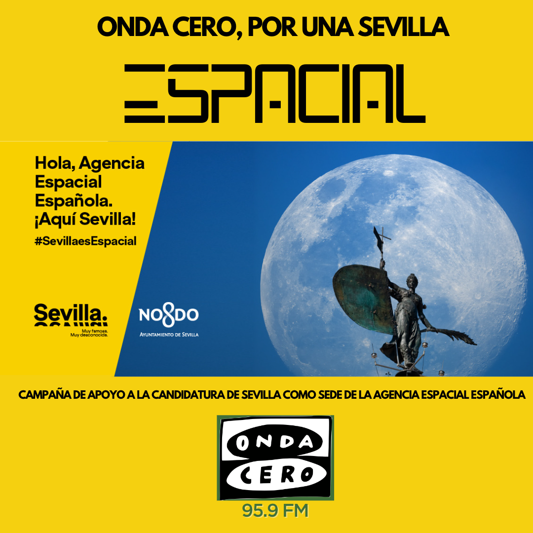Onda Cero se adhiere a la campaña de apoyo a la candidatura de Sevilla como sede de la Agencia Espacial Española Onda Cero se adhiere a la campaña de apoyo a la candidatura de Sevilla como sede de la Agencia Espacial Española