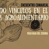Almoradí acoge el primer Encuentro Comarcal Vega Baja del Segura del sector agroalimentario Almoradí acoge el primer Encuentro Comarcal Vega Baja del Segura del sector agroalimentario