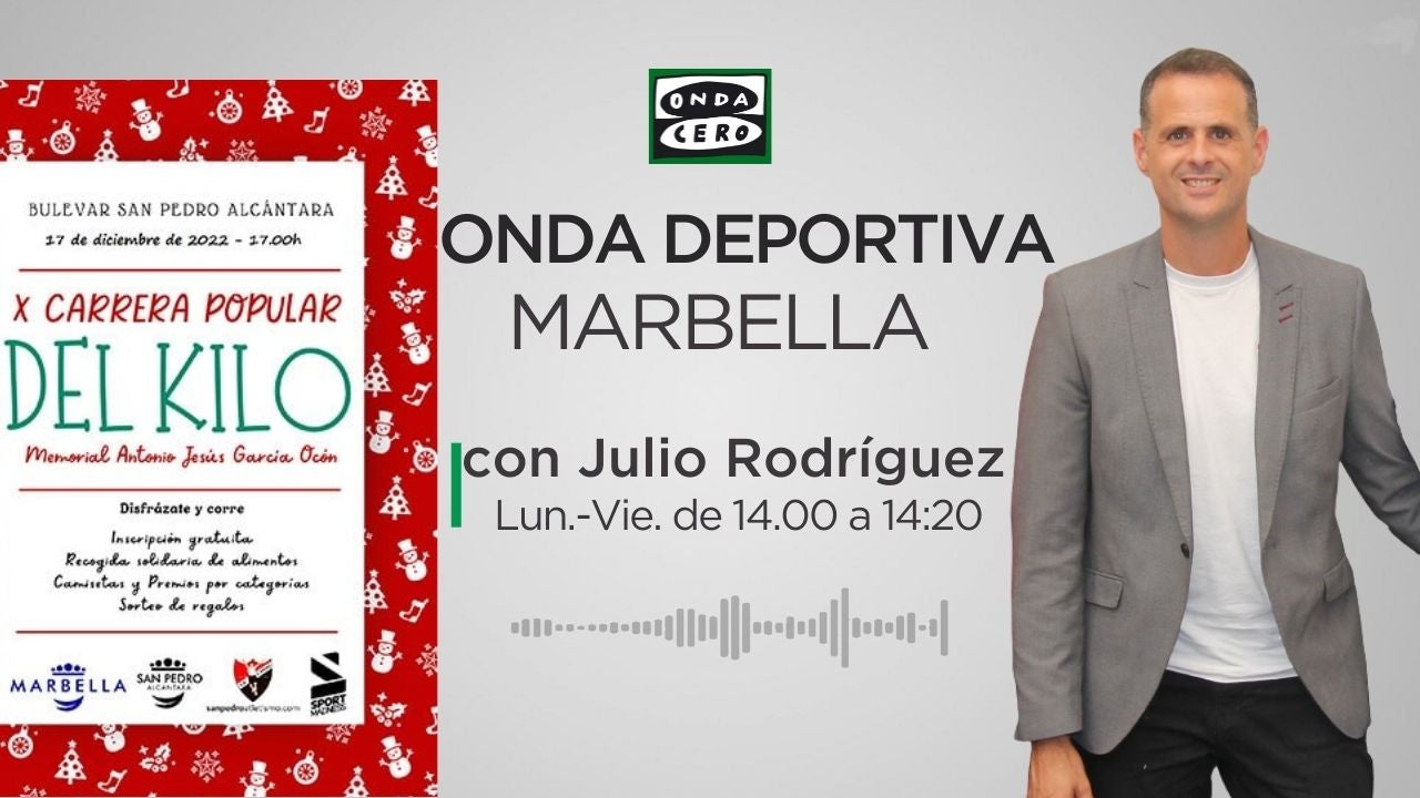 Onda Deportiva Marbella, martes 13 de diciembre de 2022 Onda Deportiva Marbella, martes 13 de diciembre de 2022