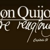 Don Quijote Entre Renglones - capítulo 51