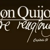 Don Quijote Entre Renglones - capítulo 51 Don Quijote Entre Renglones - capítulo 51