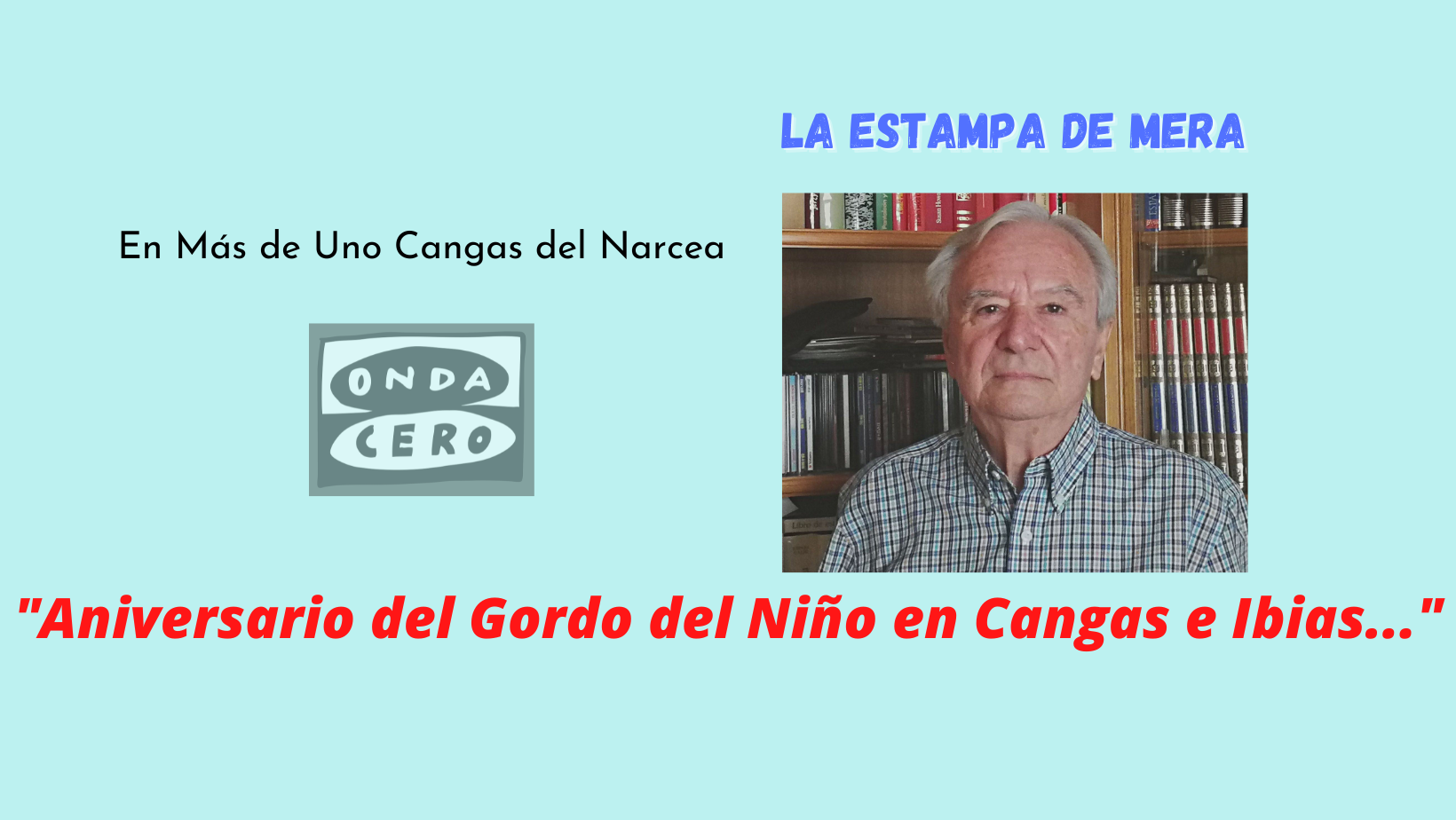 Aniversario del Gordo del Niño en Cangas e Ibias (Parte I) Aniversario del Gordo del Niño en Cangas e Ibias (Parte I)