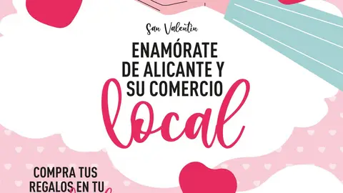 ‘Enamórate de Alicante y su Comercio local’ la campaña del Ayuntamiento de Alicante para dinamizar las compras del día de San Valentín Cartelería de la campaña