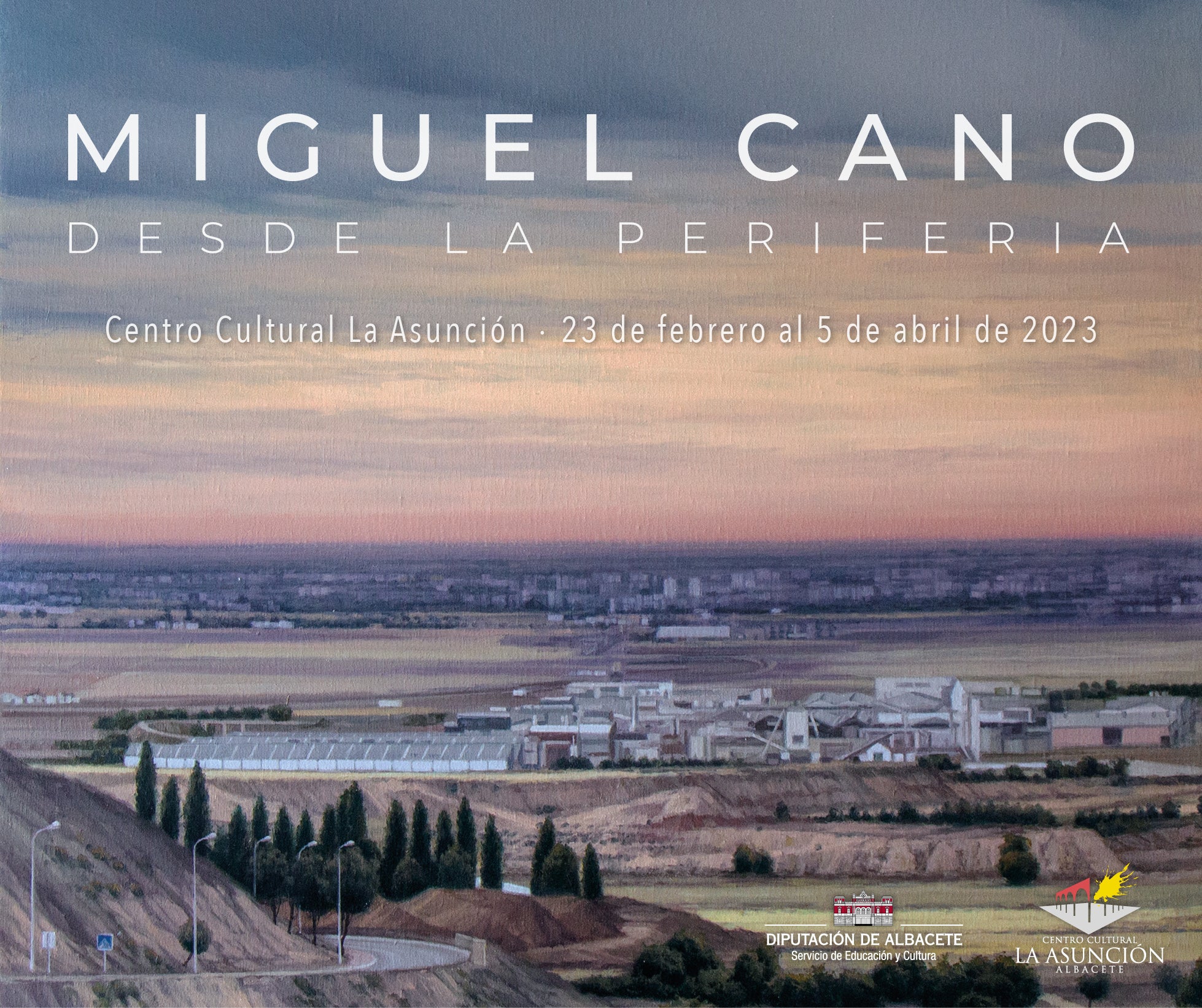 El Centro Cultural La Asunción acoge la obra del pintor albaceteño Miguel Cano El Centro Cultural La Asunción acoge la obra del pintor albaceteño Miguel Cano