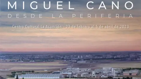 El Centro Cultural La Asunción acoge la obra del pintor albaceteño Miguel Cano El Centro Cultural La Asunción acoge la obra del pintor albaceteño Miguel Cano