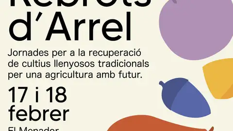 Rebrots d´Arrel, jornades sobre agricultura. Rebrots d´Arrel, jornades sobre agricultura.