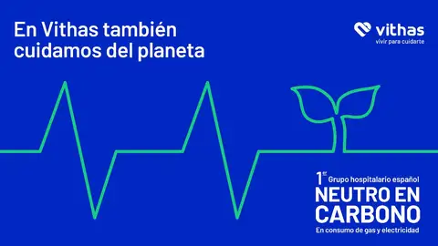 Vithas, primer grupo hospitalario neutro en carbono en consumo eléctrico y de gas natural Vithas, primer grupo hospitalario neutro en carbono en consumo eléctrico y de gas natural