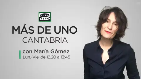 Más de Uno Cantabria Con María Gómez