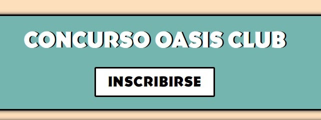 El domingo, a través de Internet, se celebra la segunda semifinal del Concurso Oasis Club El domingo, a través de Internet, se celebra la segunda semifinal del Concurso Oasis Club