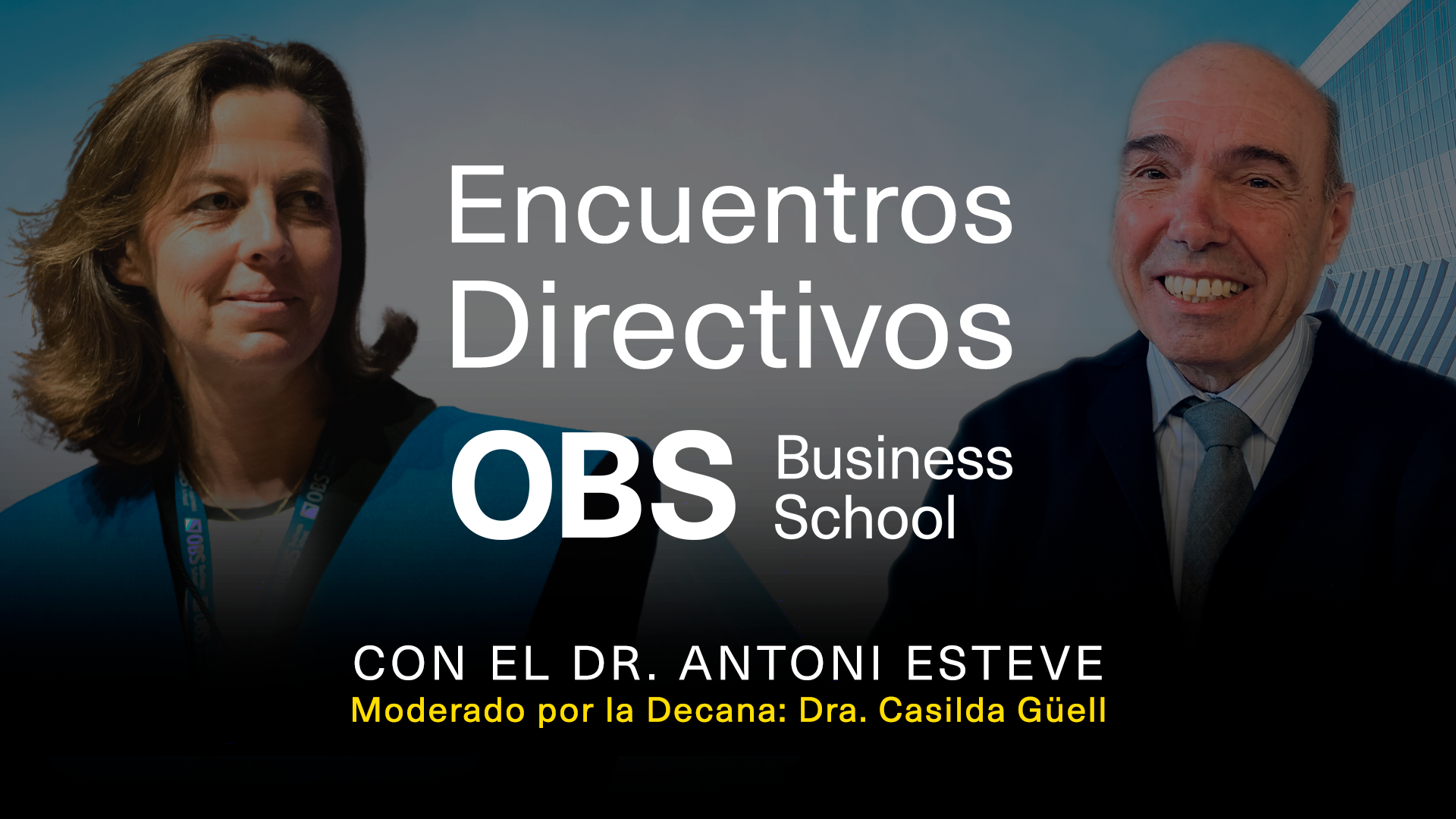 Encuentros Directivos OBS Business School con Antoni Esteve Encuentros Directivos OBS Business School con Antoni Esteve