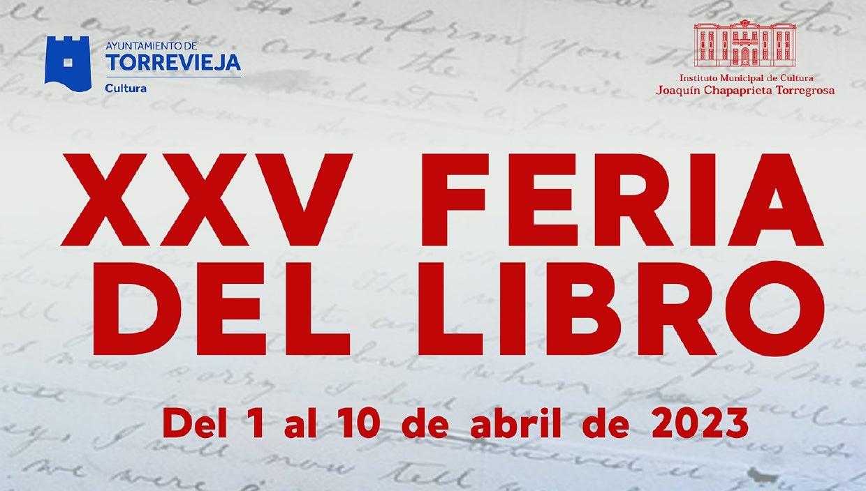 La XXV edición de la Feria del Libro de Torrevieja se celebra del 1 al 10 de abril en el Paseo Vista Alegre La XXV edición de la Feria del Libro de Torrevieja se celebra del 1 al 10 de abril en el Paseo Vista Alegre