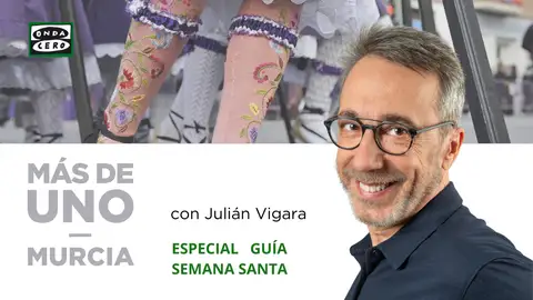 Más de Uno Murcia Especial guía de Semana Santa 2023