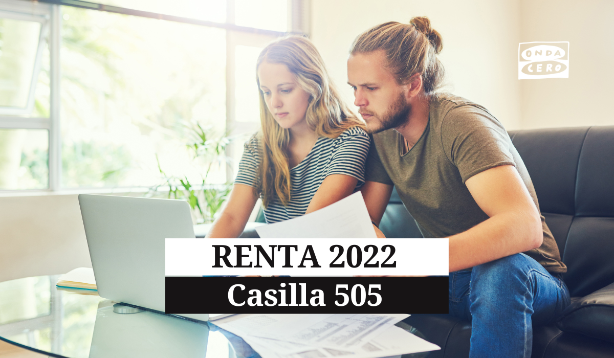 Cómo saber qué poner en la casilla 505 de la declaración de la Renta 2022 Cómo saber qué poner en la casilla 505 de la declaración de la Renta 2022