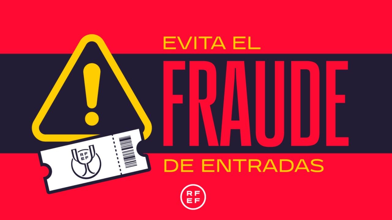 Alerta estafa: cuidado al comprar las entradas para la final de la Copa del Rey Alerta estafa: cuidado al comprar las entradas para la final de la Copa del Rey