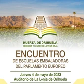 Encuentro de Escuelas Embajadoras del Parlamento Europeo el 4 y 5 de mayo en Orihuela Encuentro de Escuelas Embajadoras del Parlamento Europeo el 4 y 5 de mayo en Orihuela