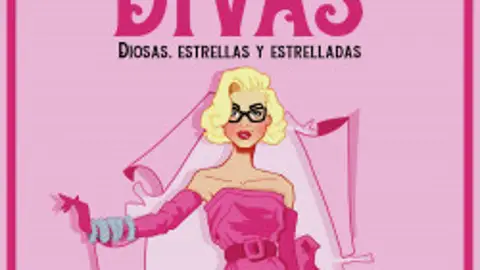 Divas: diosas, estrellas y estrelladas .