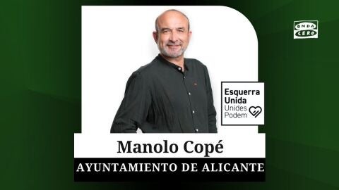 Qui&eacute;n es Manolo Cop&eacute; el candidato de Unides per Alacant al Ayuntamiento de Alicante