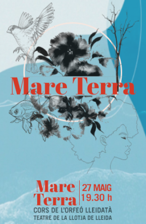 Mare Terra, l'espectacle coral contra el canvi climàtic que arriba al Teatre de la Llotja Mare Terra, l'espectacle coral contra el canvi climàtic que arriba al Teatre de la Llotja