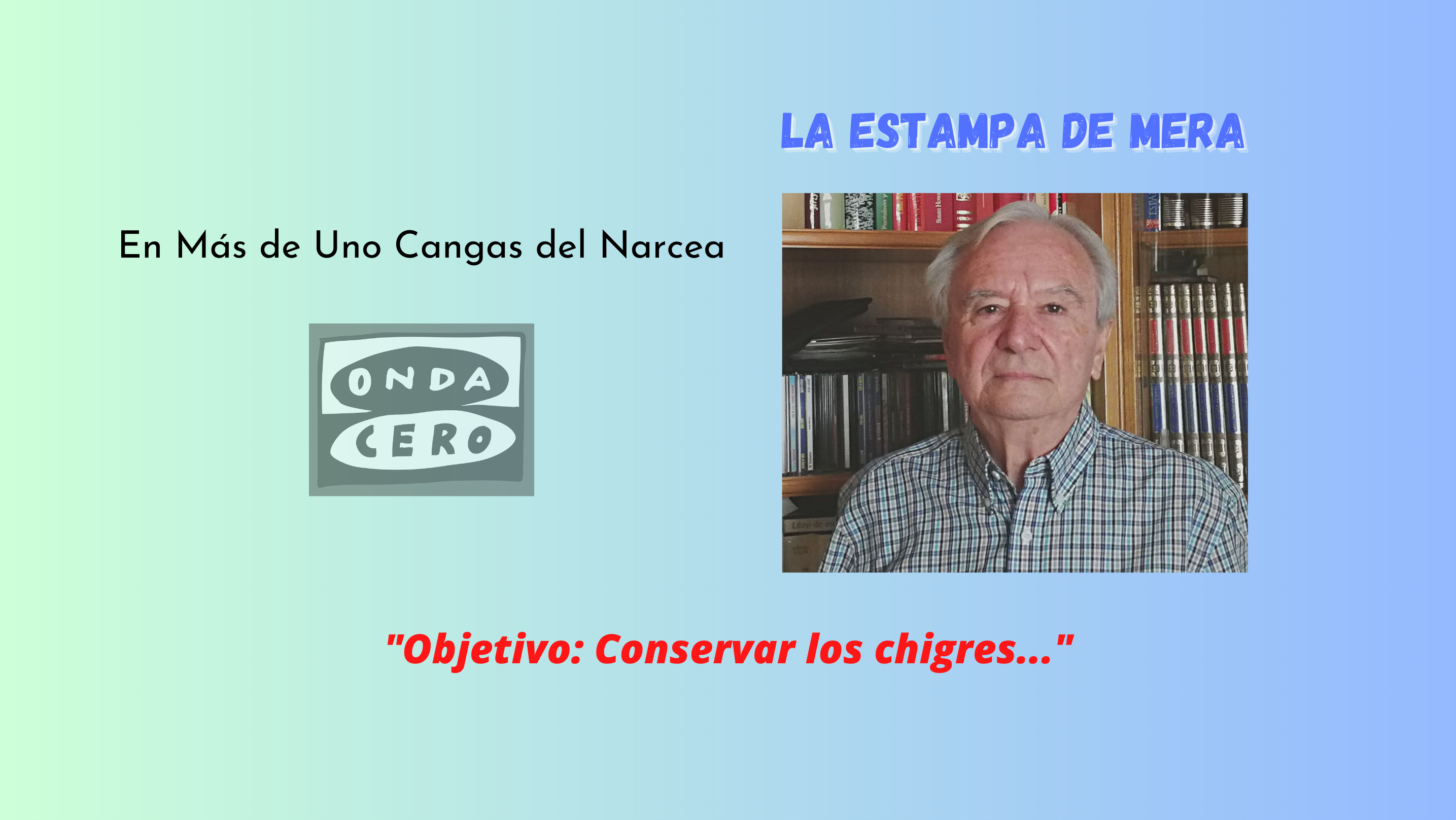 Objetivo: Conservar los chigres Objetivo: Conservar los chigres