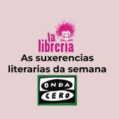 As suxerencias literarias da semana (14-06-2023) de La Librería CyC