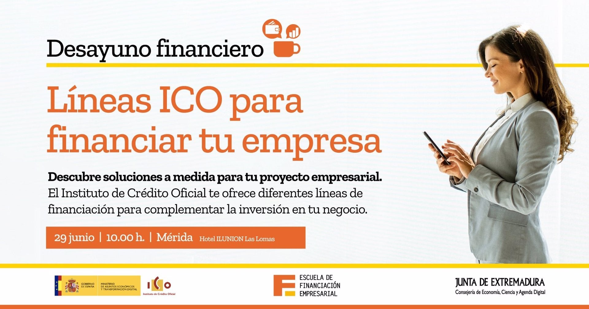 La Junta celebra un Desayuno Financiero el 29 de junio para informar sobre líneas ICO de financiación a empresas La Junta celebra un Desayuno Financiero el 29 de junio para informar sobre líneas ICO de financiación a empresas