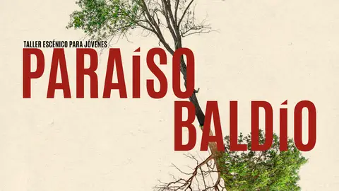 Cartel de 'Paraíso Baldío', del Lab Escénico del Departamento de Juventud del Ayuntamiento de Sagunto Cartel de 'Paraíso Baldío', del Lab Escénico del Departamento de Juventud del Ayuntamiento de Sagunto