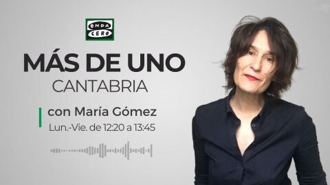 M&aacute;s de Uno Cantabria con Mar&iacute;a G&oacute;mez