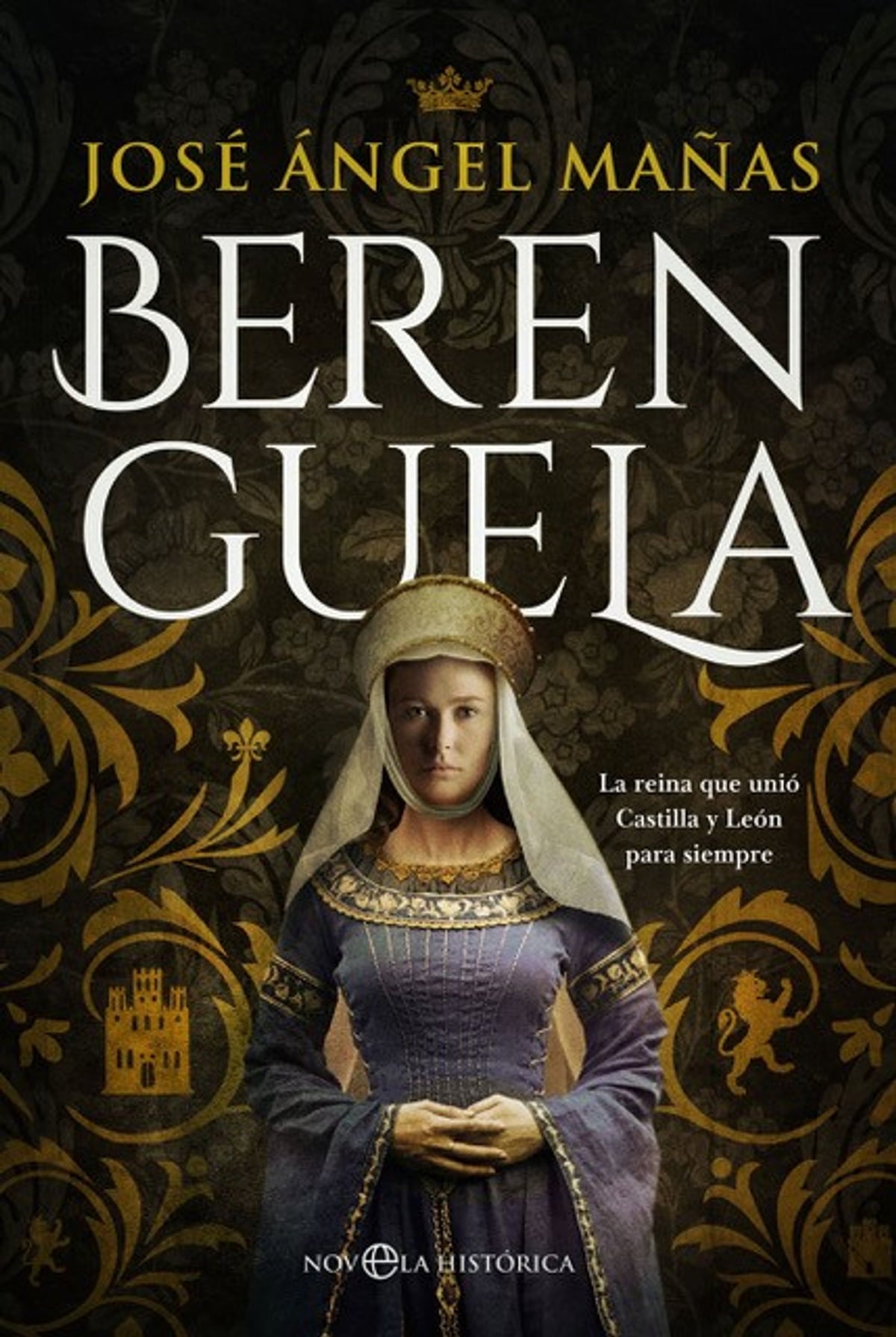Berenguela la reina que unió Castilla y León para siempre Berenguela la reina que unió Castilla y León para siempre