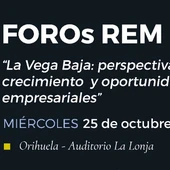 Orihuela acoge el Foro REM: “La Vega Baja: perspectivas de crecimiento y oportunidades empresariales” Orihuela acoge el Foro REM: “La Vega Baja: perspectivas de crecimiento y oportunidades empresariales”