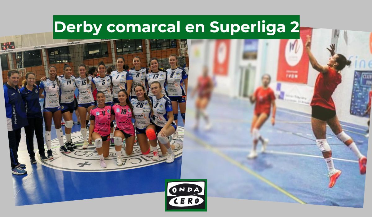 Derbi Comarcal en el estreno de temporada de la Superliga 2 femenina Derbi Comarcal en el estreno de temporada de la Superliga 2 femenina