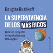 'La supervivencia de los más ricos', de Douglas Rushkoff