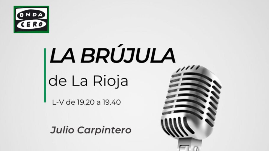 Portada programa La Br&uacute;jula de La Rioja Julio Carpintero
