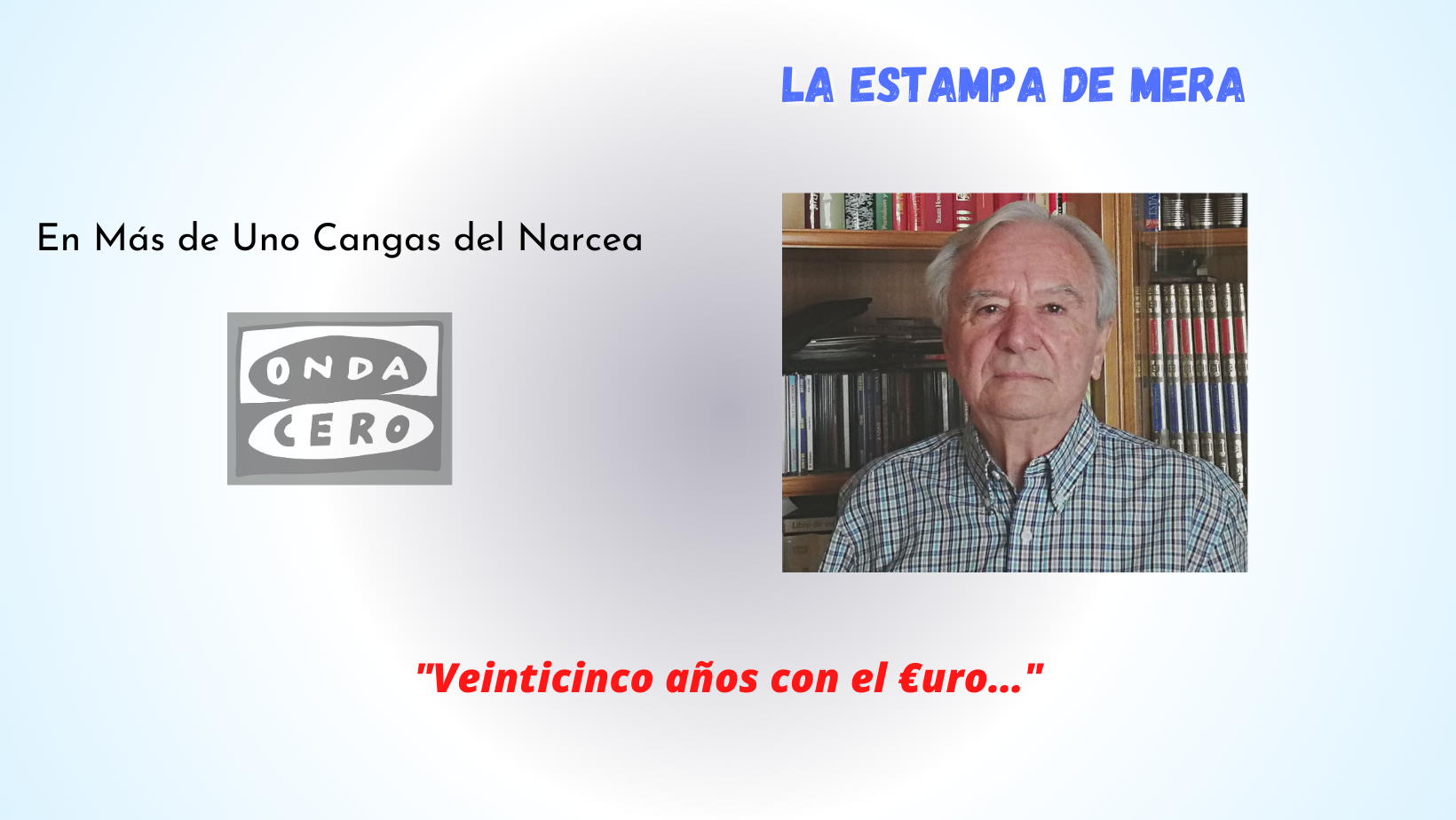 Veinticinco años con el €uro Veinticinco años con el €uro