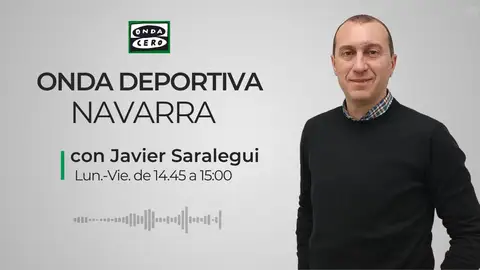 Onda Deportiva Navarra | Javier Saralegui Onda Deportiva Navarra | Javier Saralegui