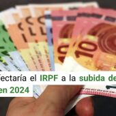 Cómo afectaría el IRPF a la subida del salario mínimo en 2024