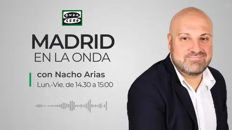 Madrid en la onda, con Nacho Arias Madrid en la onda, con Nacho Arias