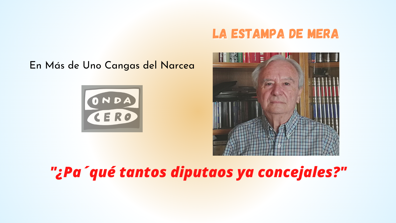 ¿Pa´qué tantos diputaos ya concejales? ¿Pa´qué tantos diputaos ya concejales?