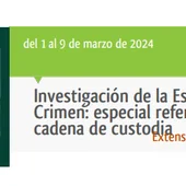 Curso "Investigación de la Escena del Crimen: especial referencia a la cadena de custodia” Curso "Investigación de la Escena del Crimen: especial referencia a la cadena de custodia”