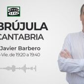 La Brújula de Cantabria con Javier Barbero