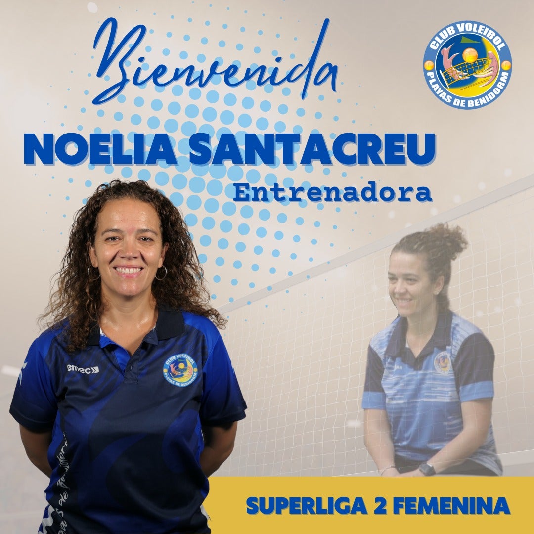 Noelia Santacreu será la nueva entrenadora del Hola CV Benidorm de Voley Noelia Santacreu será la nueva entrenadora del Hola CV Benidorm de Voley