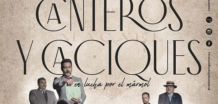 "Canteros y Caciques..." en Macael del 3 al 5 de mayo "Canteros y Caciques..." en Macael del 3 al 5 de mayo
