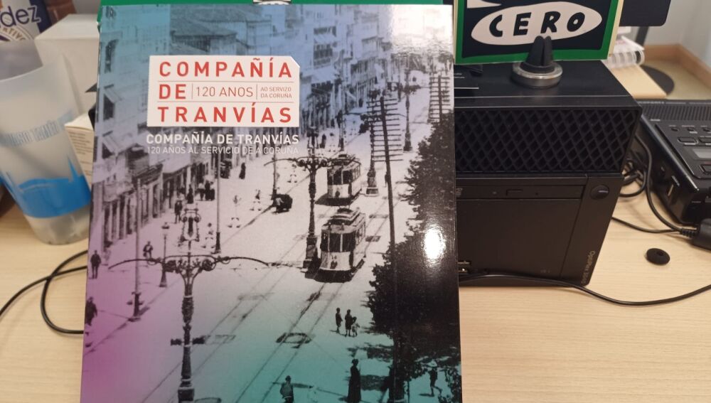 "Compañía de Tranvías, 120 anos ao servizo da Coruña"