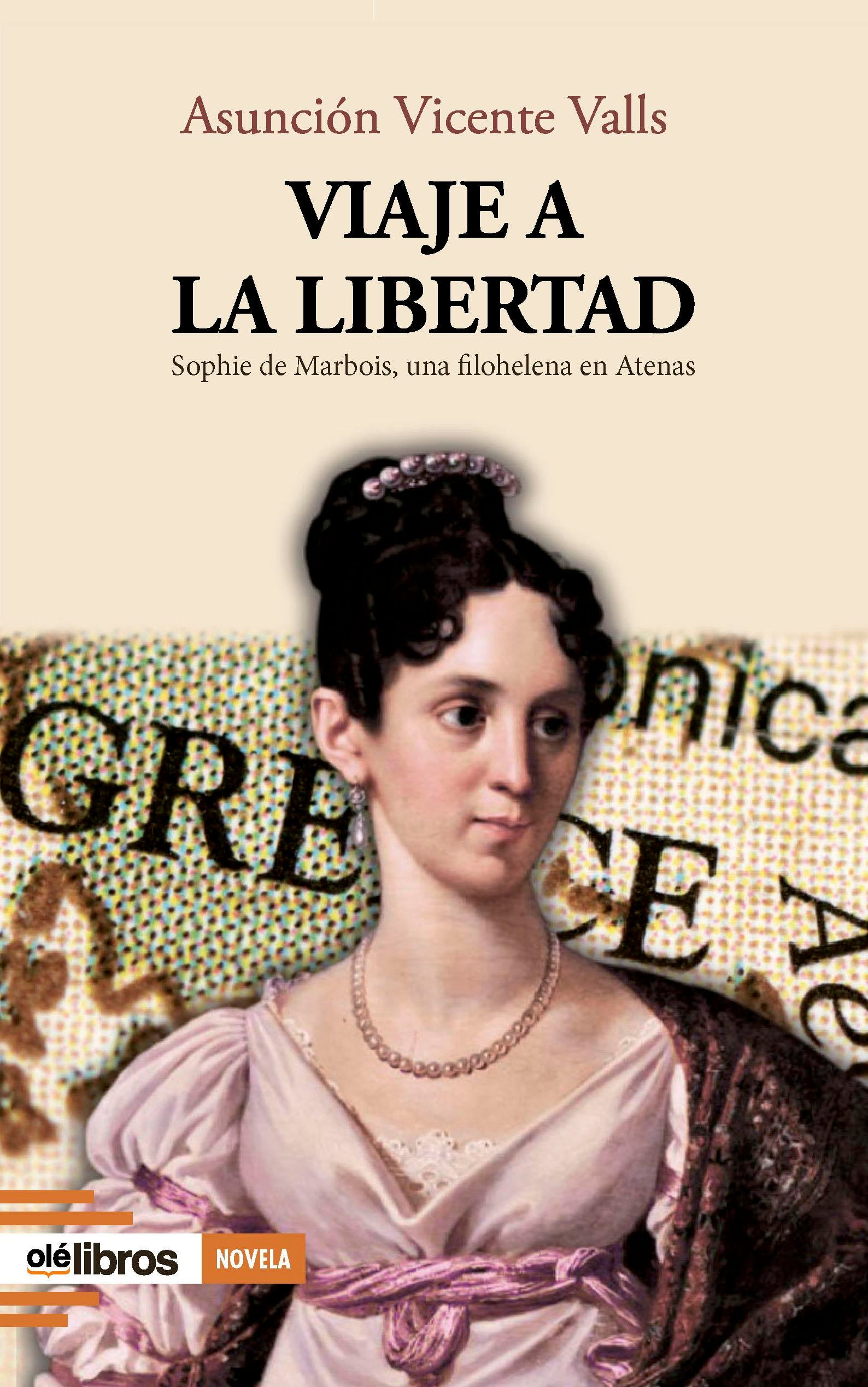 Viaje a la libertad: Una novela donde descubrir el poder de una mujer increíble Viaje a la libertad: Una novela donde descubrir el poder de una mujer increíble